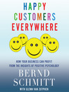Happy Customers Everywhere (MP3): How Your Business Can Profit from the Insights of Positive Psychology